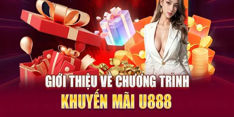 Khách hàng hãy lưu ý vài điều khi tham gia U888 tặng 888K